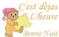 c'est déja l'heure bonne nuit
